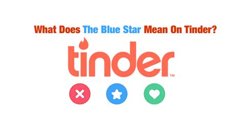 on tinder what does the blue star mean